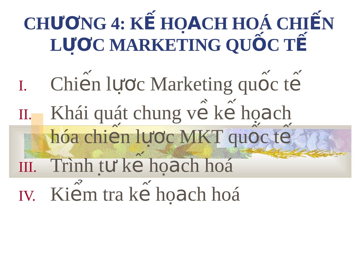 Bài giảng Marketing quốc tế - Chương 4: Kế hoạch hoá chiến lược Marketing quốc tế trang 1