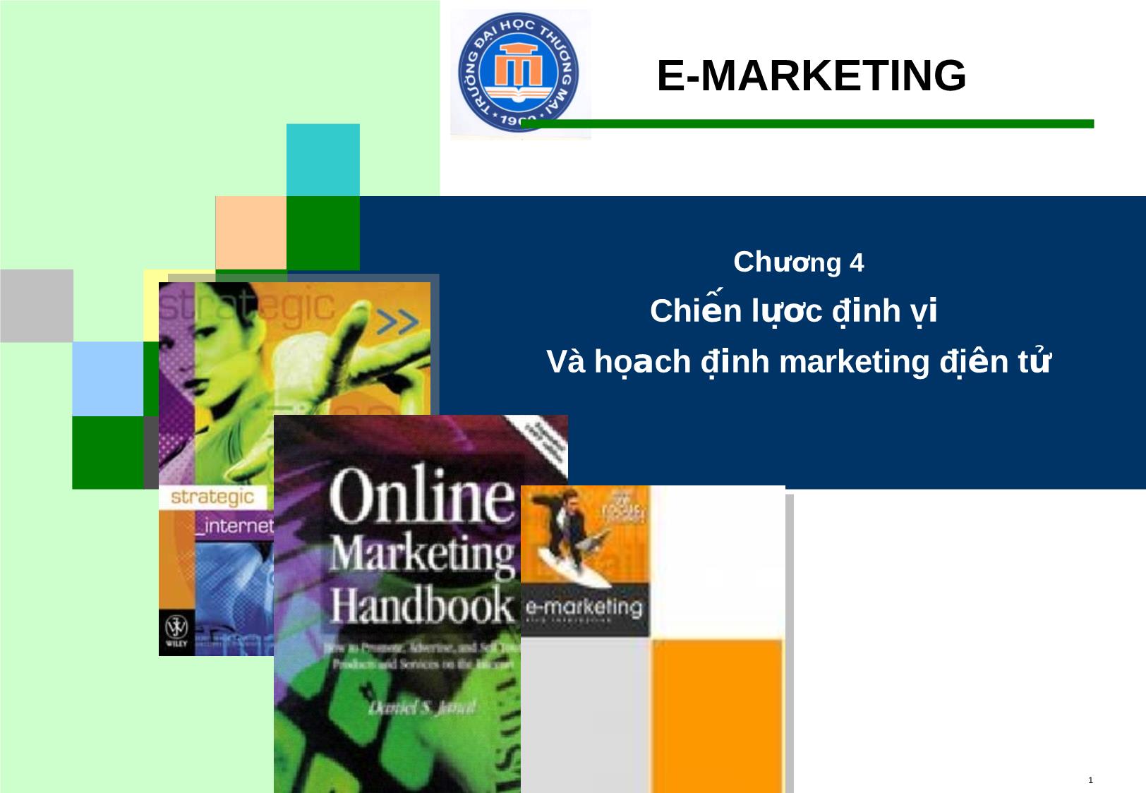 Bài giảng Marketing điện tử - Chương 4: Chiến lược định vị và hoạch định marketing điện tử trang 1