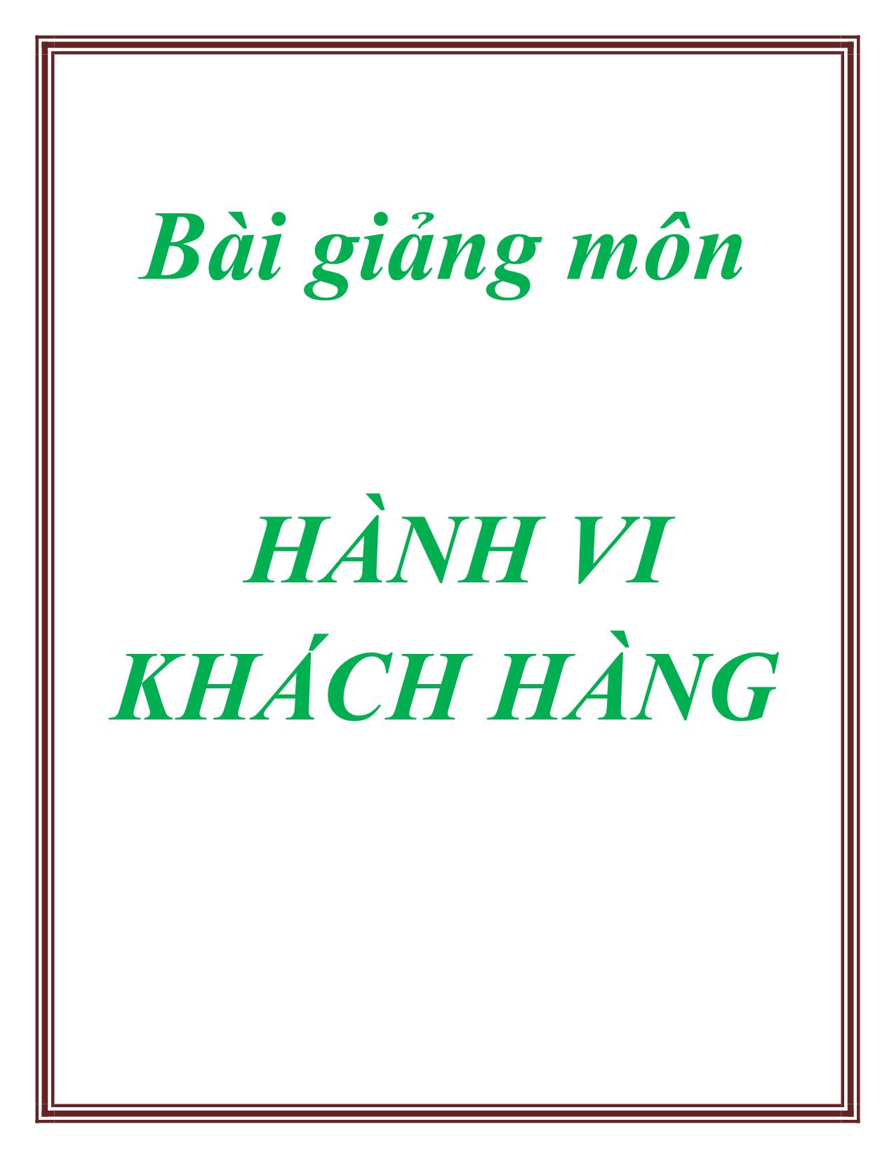 Bài giảng môn Hành vi khách hàng trang 1