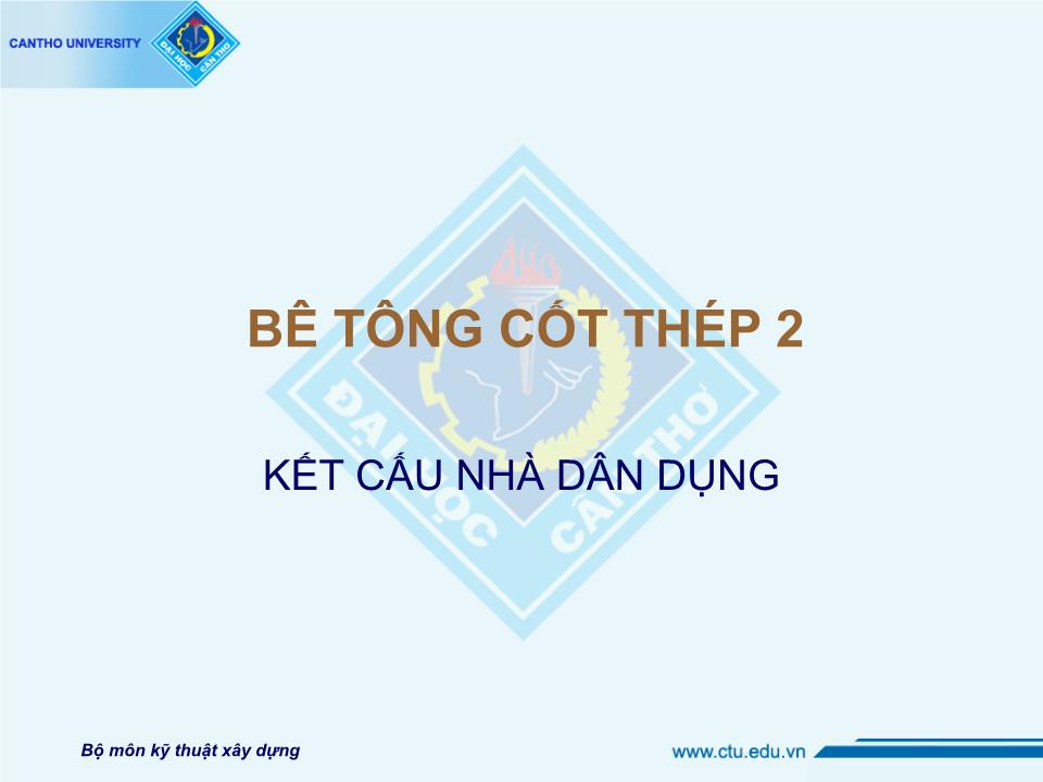 Bài giảng Bê tổng cốt thép 2 - Kết cấu nhà dân dụng trang 1