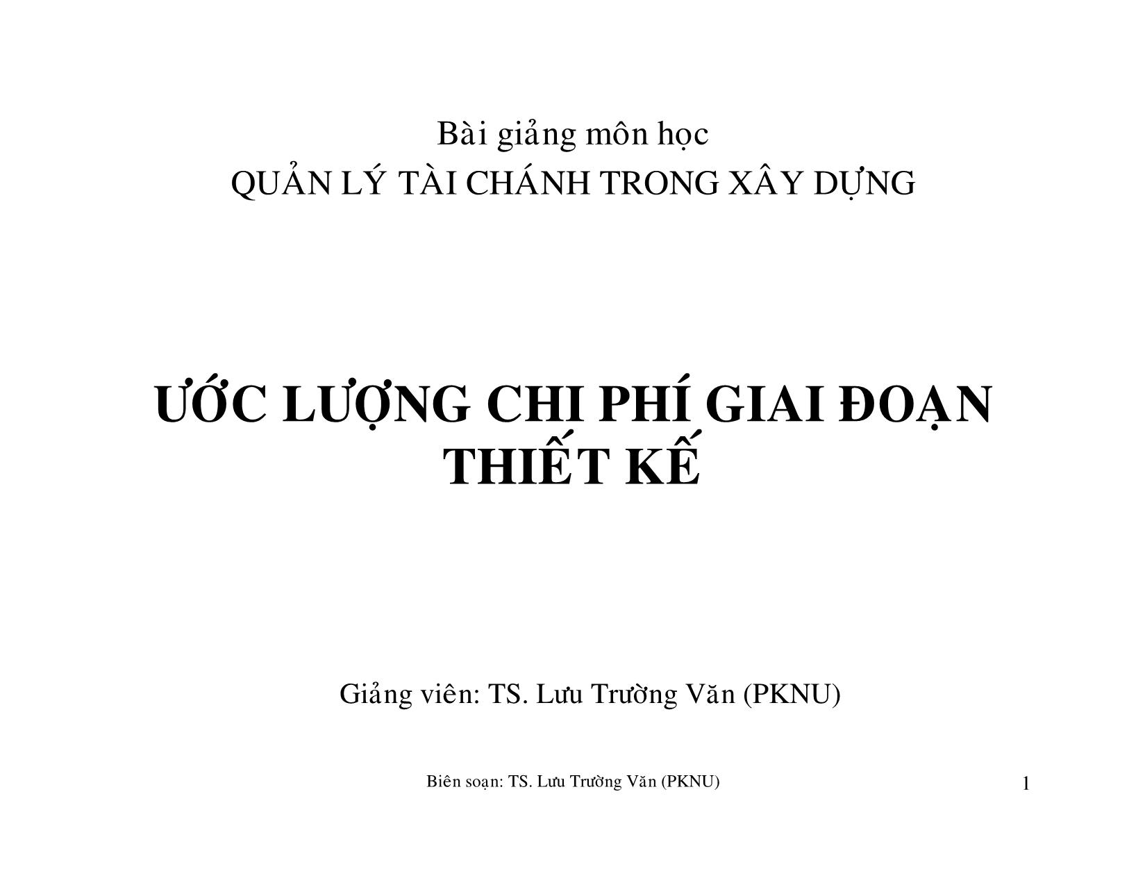 Bài giảng môn học Quản lý tài chánh trong xây dựng - Ước lượng chi phí giai đoạn trang 1