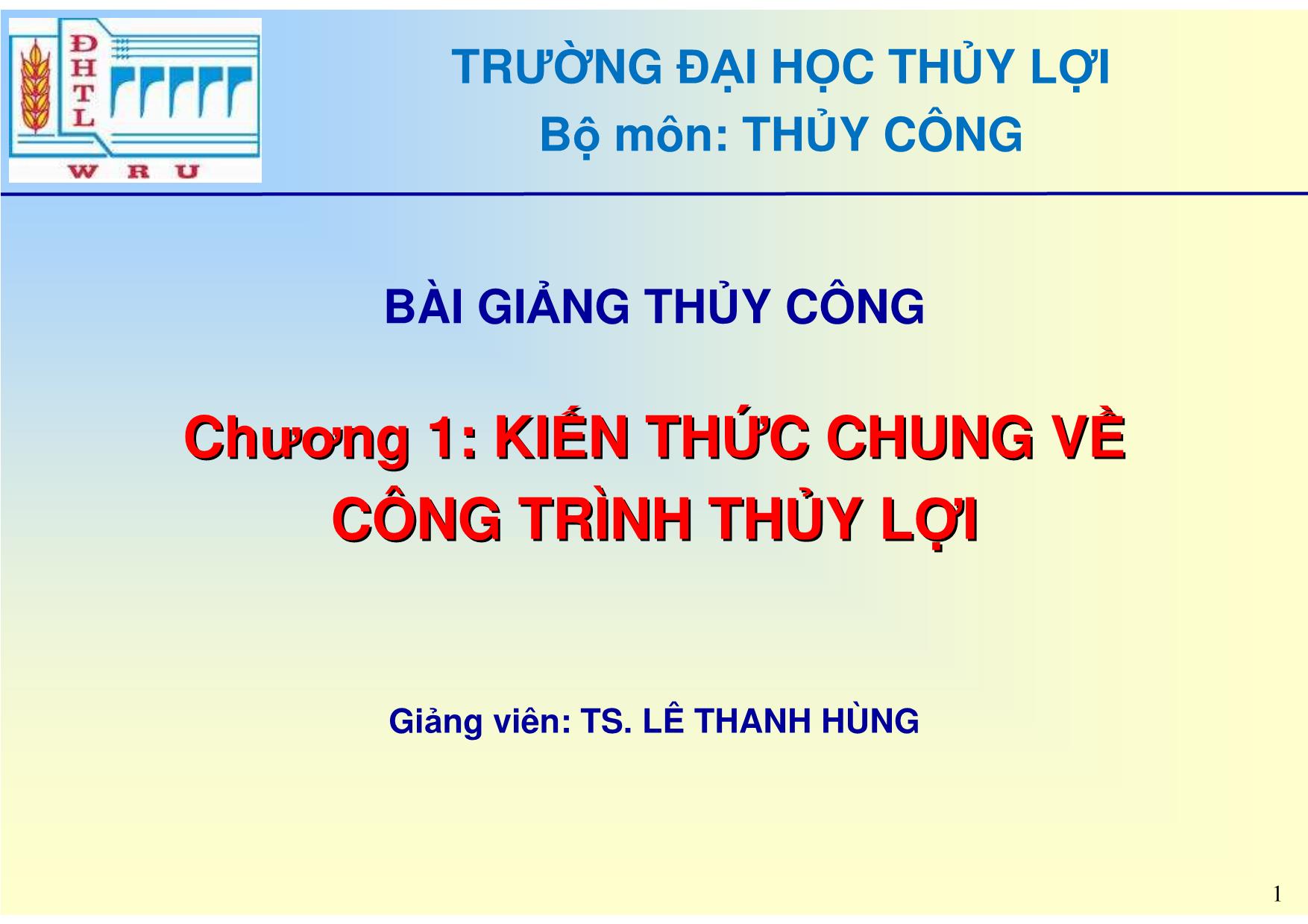 Bài giảng Thủy công - Chương 1: Kiến thức chung về công trình thủy lợi trang 1