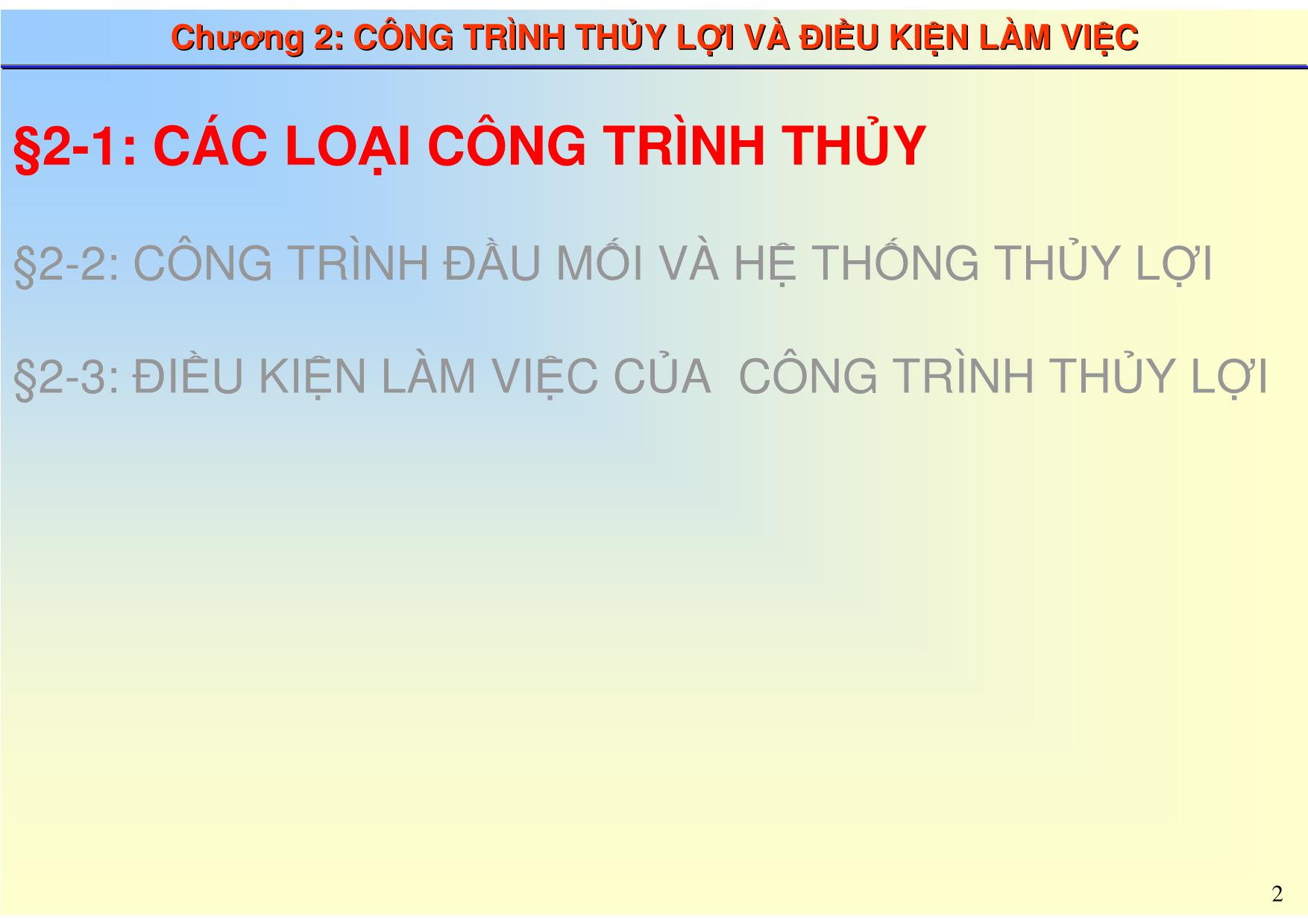 Bài giảng Thủy công - Chương 2: Công trình thủy lợi và điều kiện làm việc trang 2