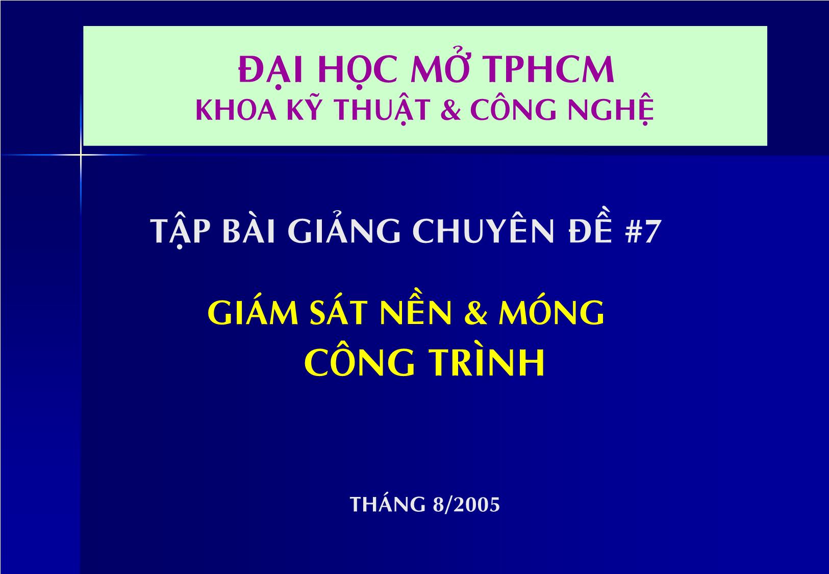 Tập bài giảng Chuyên đề 7 - Giám sát nền & móng đại học mở trang 1