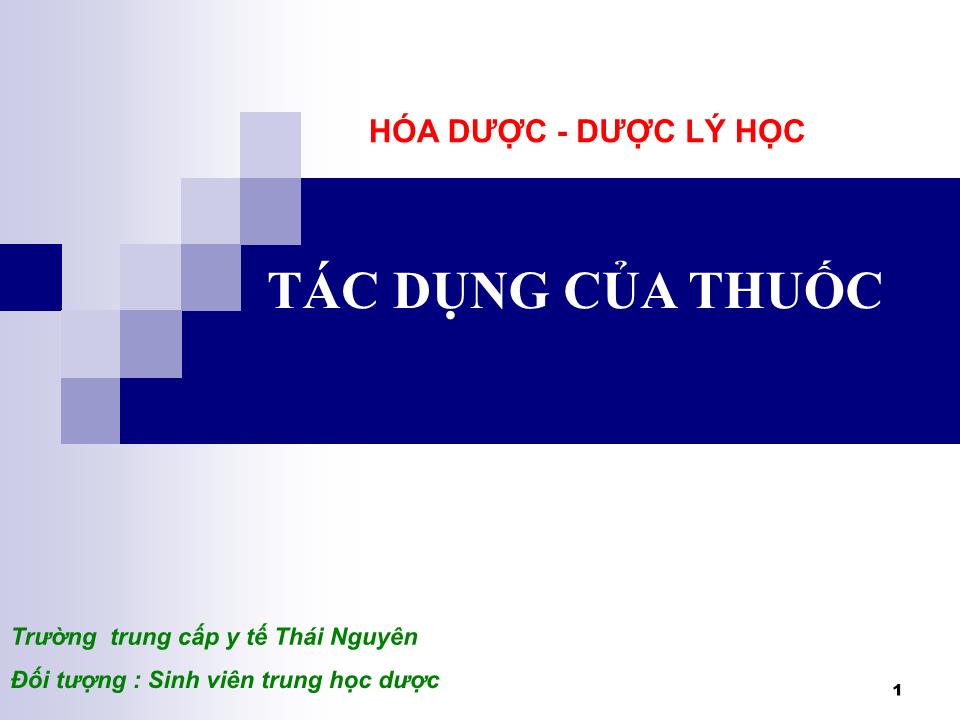 Bài giảng Hóa dược, Dược lý học - Tác dụng của thuốc trang 1