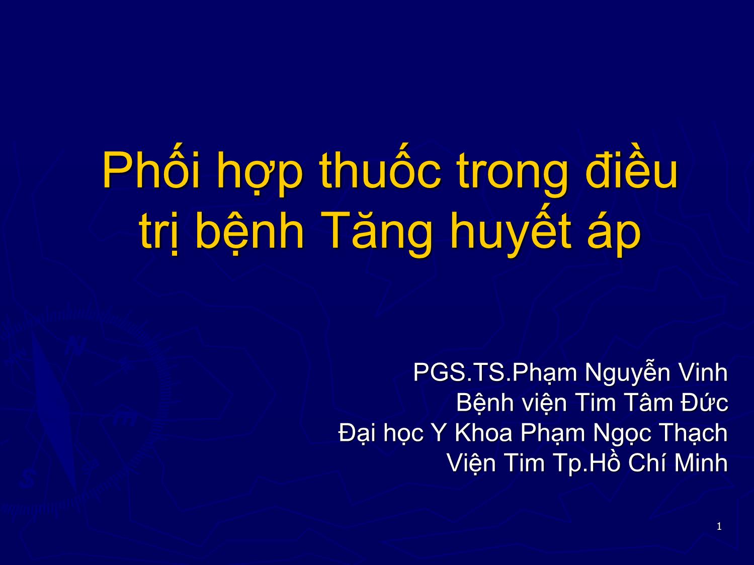 Bài giảng Phối hợp thuốc trong điều trị bệnh Tăng huyết áp trang 1