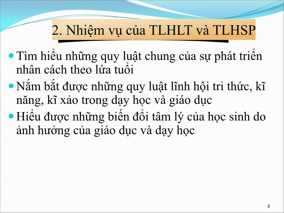 Bài giảng Tâm lý giáo dục - Chương 1: Nhập môn tâm lý học lứa tuổi và tâm lý học sư phạm trang 8