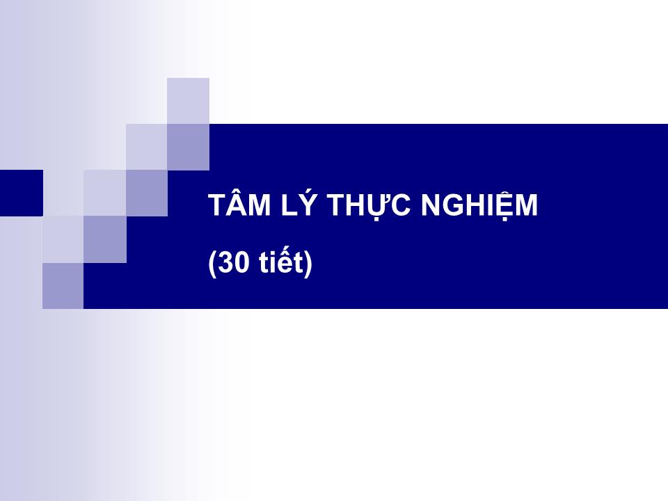 Bài giảng Tâm lý thực nghiệm - Chương 1: Tổng quan về nghiên cứu tâm lý và thực nghiệm tâm lý trang 1