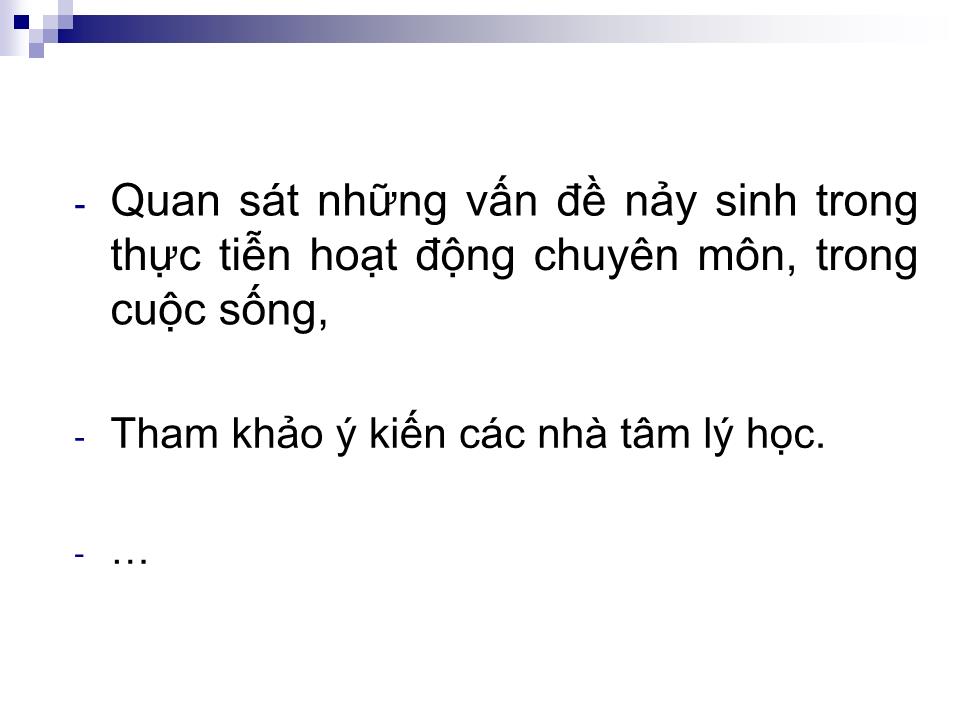 Bài giảng Tâm lý thực nghiệm - Chương 1: Tổng quan về nghiên cứu tâm lý và thực nghiệm tâm lý trang 9