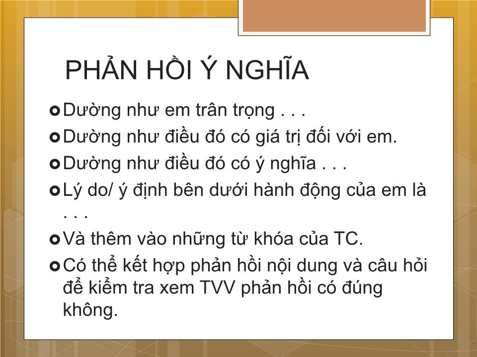 Bài giảng Tham vấn tâm lý - Kỹ năng phản hồi ý nghĩa và giải thích trang 7