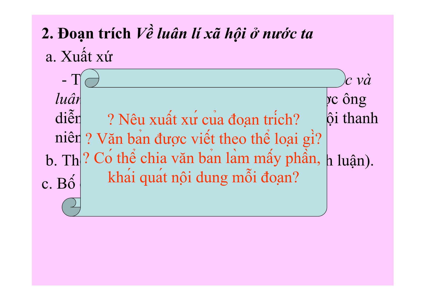 Bài giảng Ngữ văn Lớp 11 - Tiết 100: Đọc văn Về luận lí xã hội ở nước ta (Trích Đạo đức và luân lí Đông Tây) trang 6