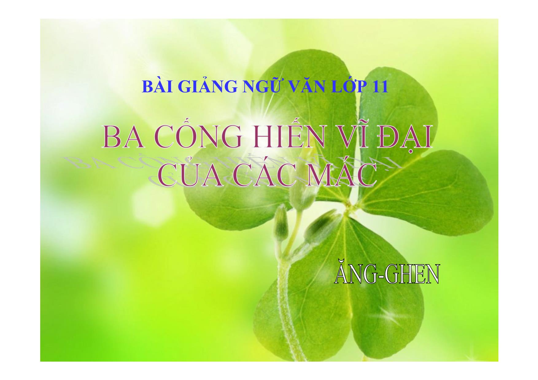 Bài giảng Ngữ văn Lớp 11 - Bài: Ba cống hiến vĩ đại của Các Mác trang 1