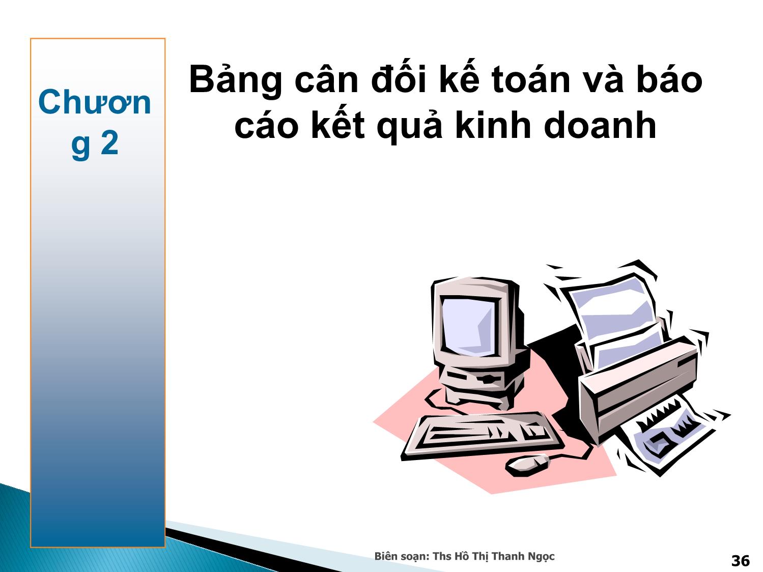 Bài giảng Nguyên lý kế toán - Chương 2: Bảng cân đối kế toán, báo cáo kết quả kinh doanh trang 1