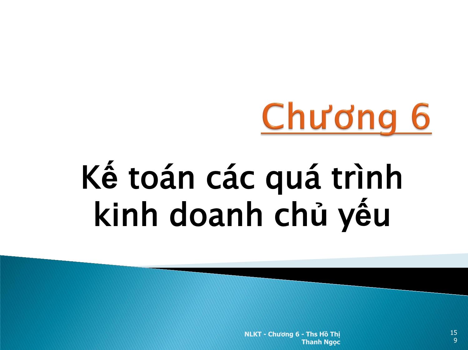 Bài giảng Nguyên lý kế toán - Chương 6: Kế toán các quá trình kinh doanh chủ yếu trang 1