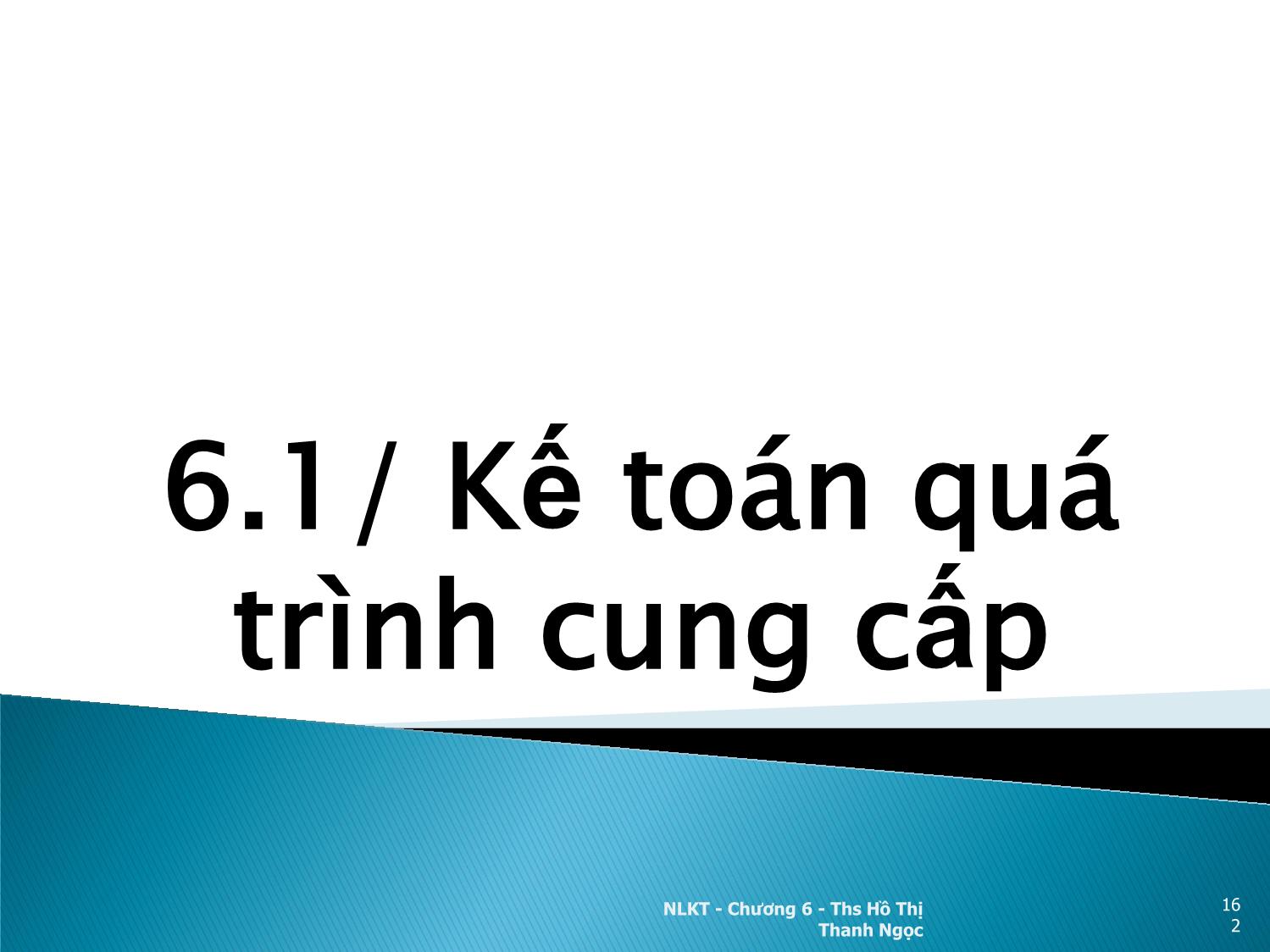 Bài giảng Nguyên lý kế toán - Chương 6: Kế toán các quá trình kinh doanh chủ yếu trang 4