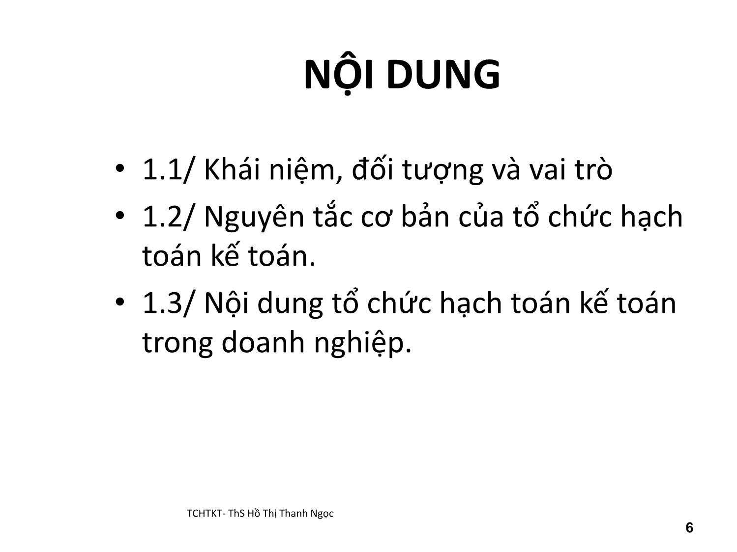 Bài giảng Tổ chức hạch toán kế toán - Chương 1: Những vấn đề chung về tổ chức hạch toán kế toán trang 6