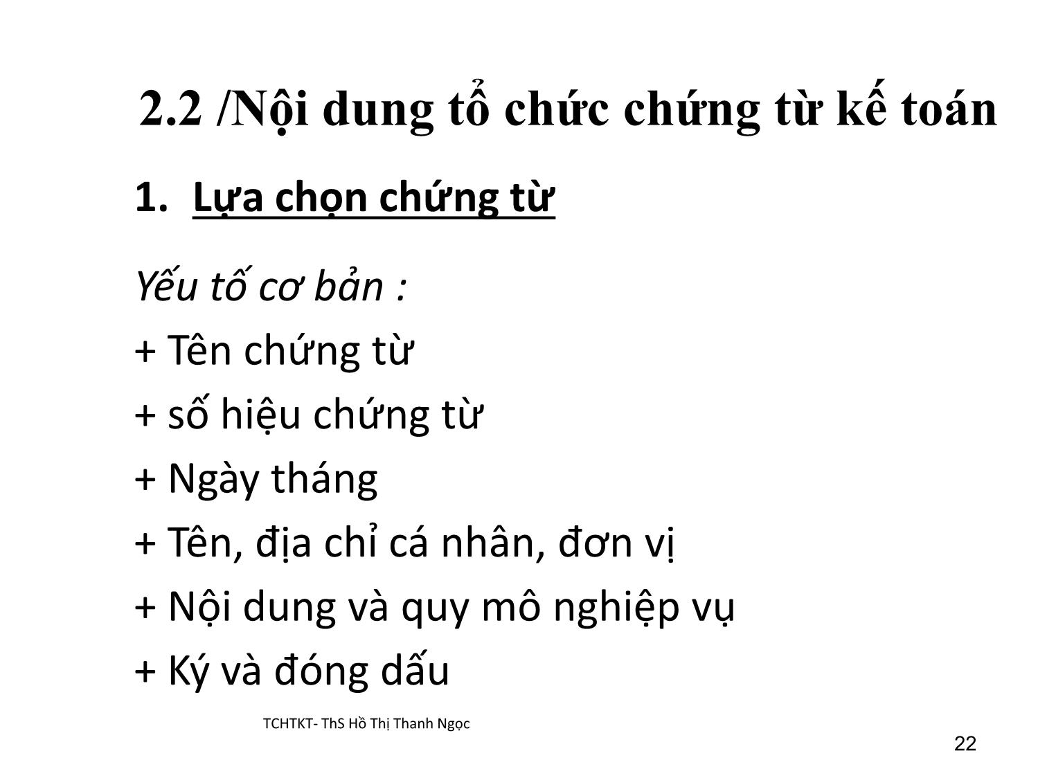 Bài giảng Tổ chức hạch toán kế toán - Chương 2: Tổ chức chứng từ kế toán trang 7