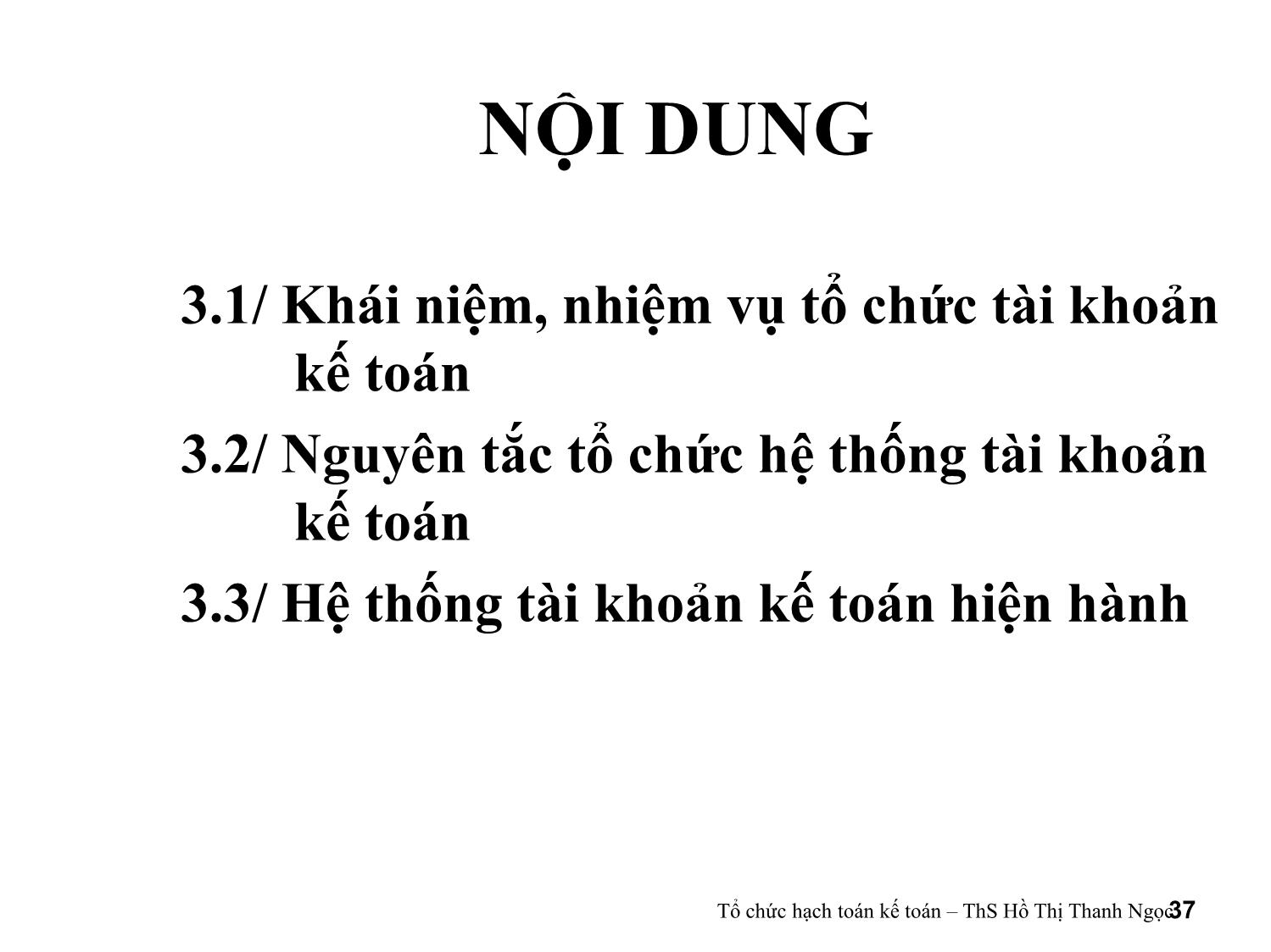 Bài giảng Tổ chức hạch toán kế toán - Chương 3: Tổ chức vận dụng hệ thống tài khoản kế toán trang 2