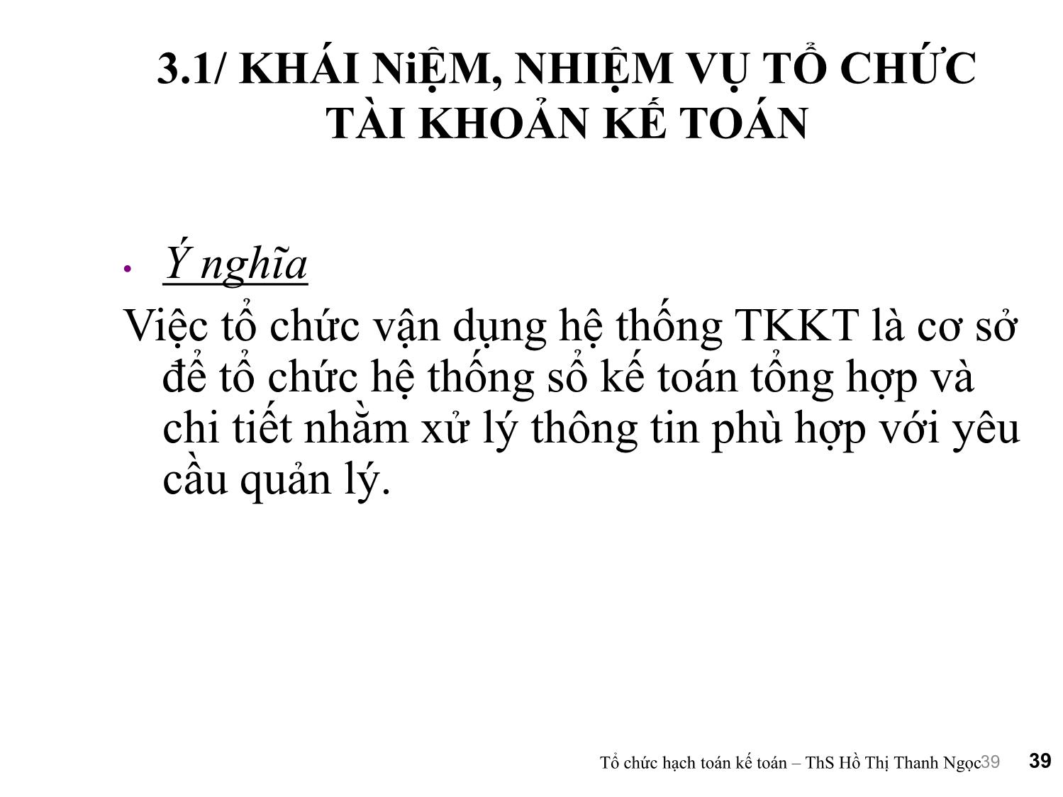 Bài giảng Tổ chức hạch toán kế toán - Chương 3: Tổ chức vận dụng hệ thống tài khoản kế toán trang 4