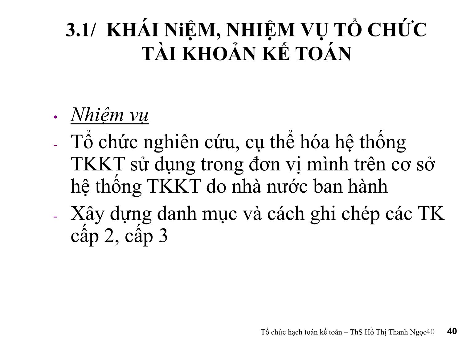 Bài giảng Tổ chức hạch toán kế toán - Chương 3: Tổ chức vận dụng hệ thống tài khoản kế toán trang 5