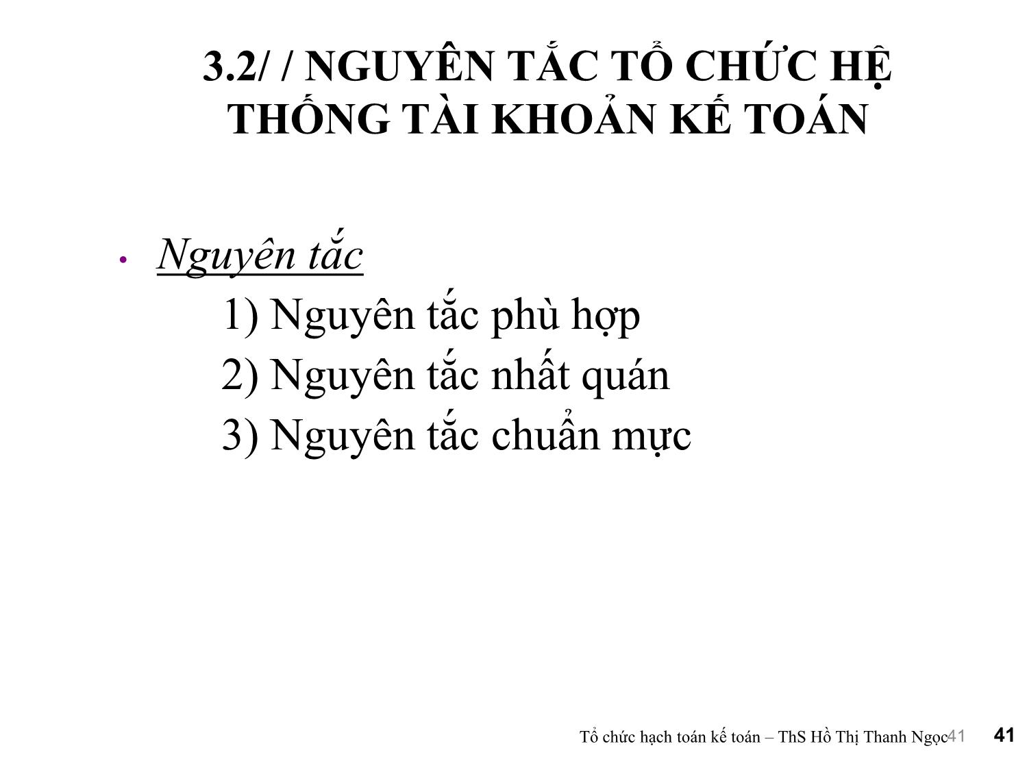 Bài giảng Tổ chức hạch toán kế toán - Chương 3: Tổ chức vận dụng hệ thống tài khoản kế toán trang 6