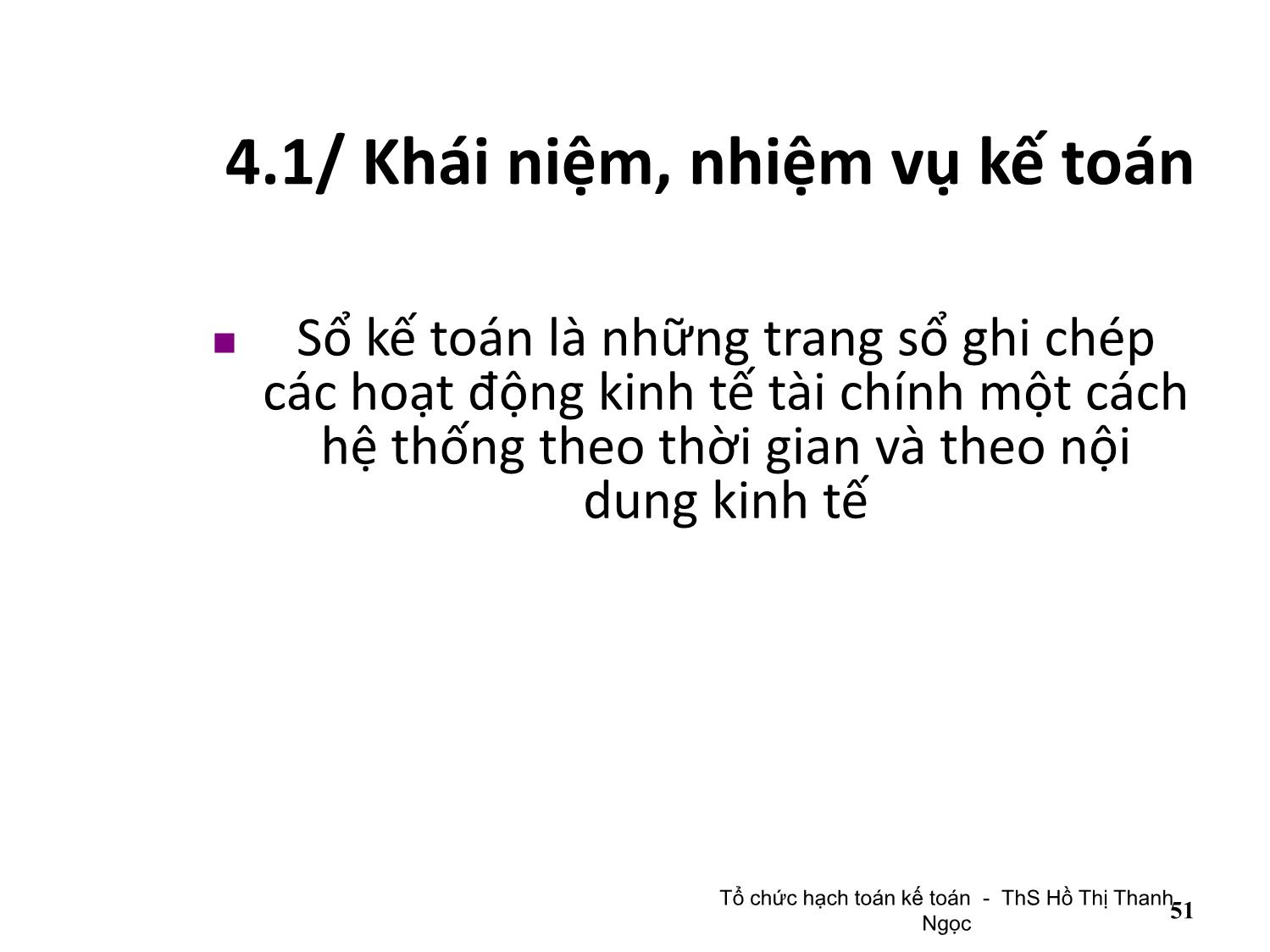 Bài giảng Tổ chức hạch toán kế toán - Chương 4: Tổ chức vận dụng chế độ sổ kế toán trang 3