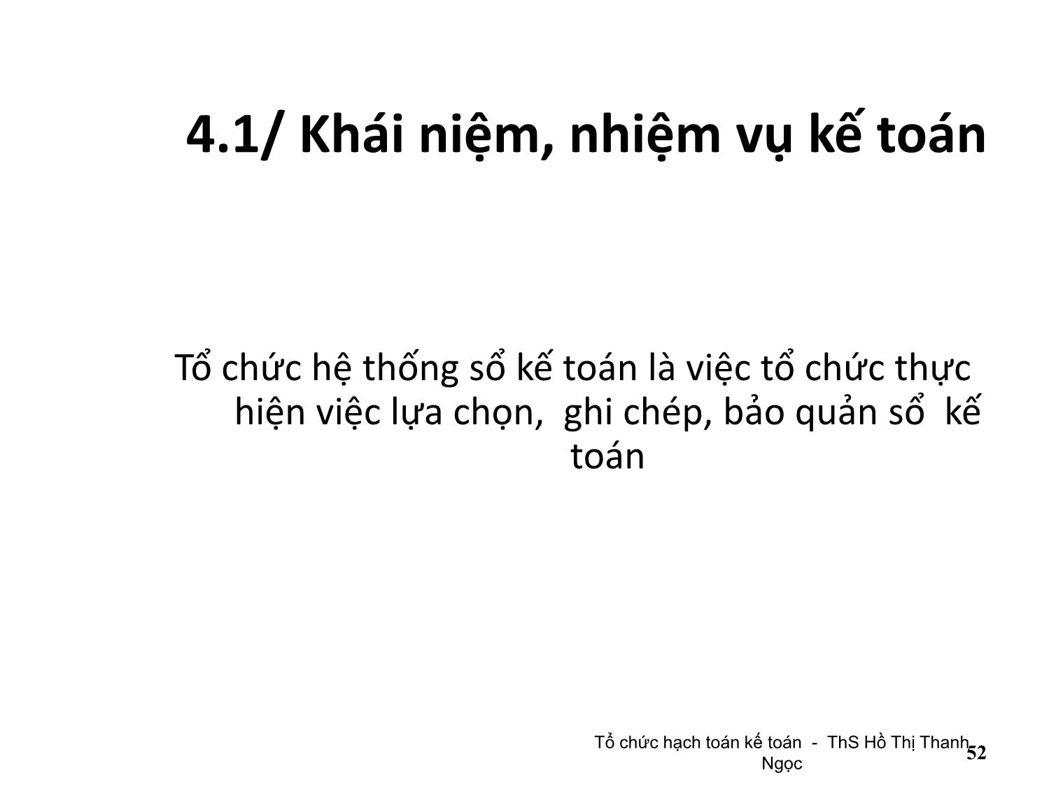 Bài giảng Tổ chức hạch toán kế toán - Chương 4: Tổ chức vận dụng chế độ sổ kế toán trang 4