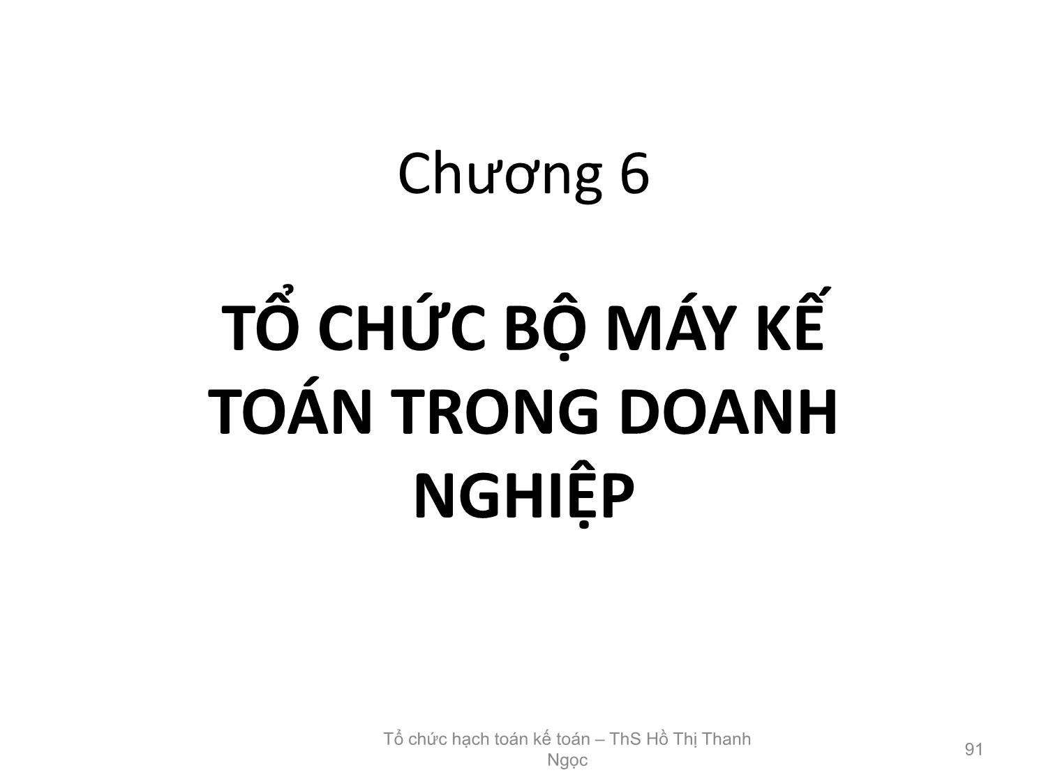 Bài giảng Tổ chức hạch toán kế toán - Chương 6: Tổ chức bộ máy kế toán trong doanh nghiệp trang 1