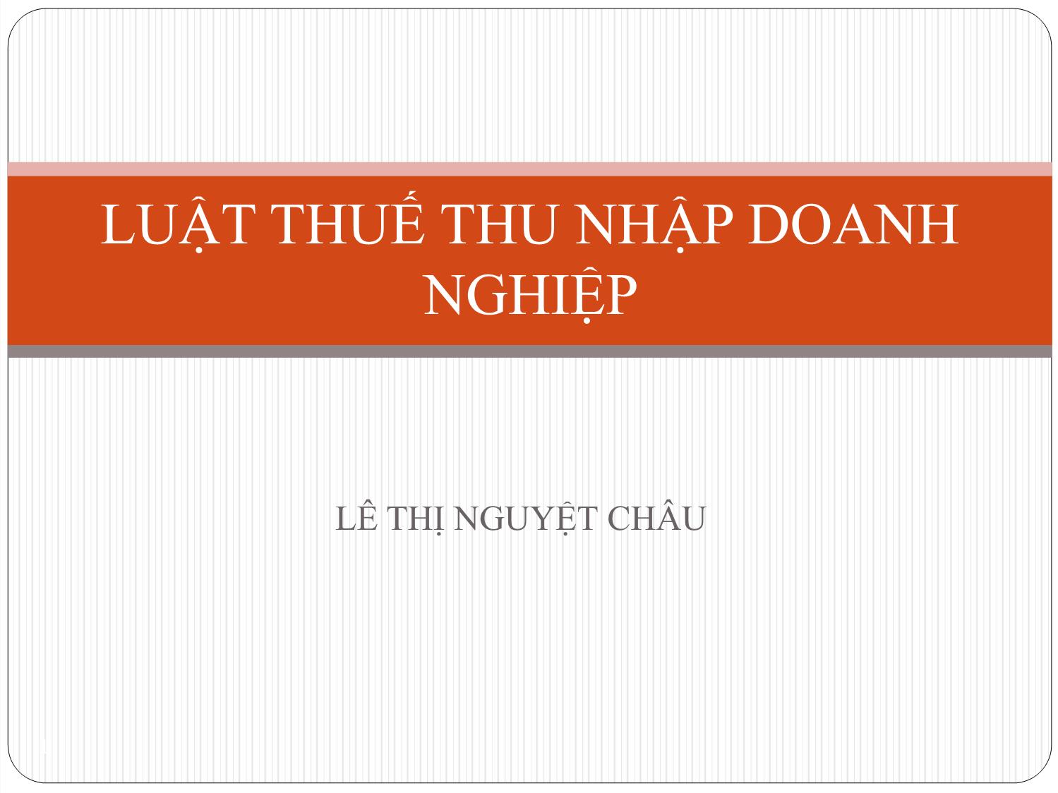 Bài giảng Luật thuế thu nhập doanh nghiệp trang 1