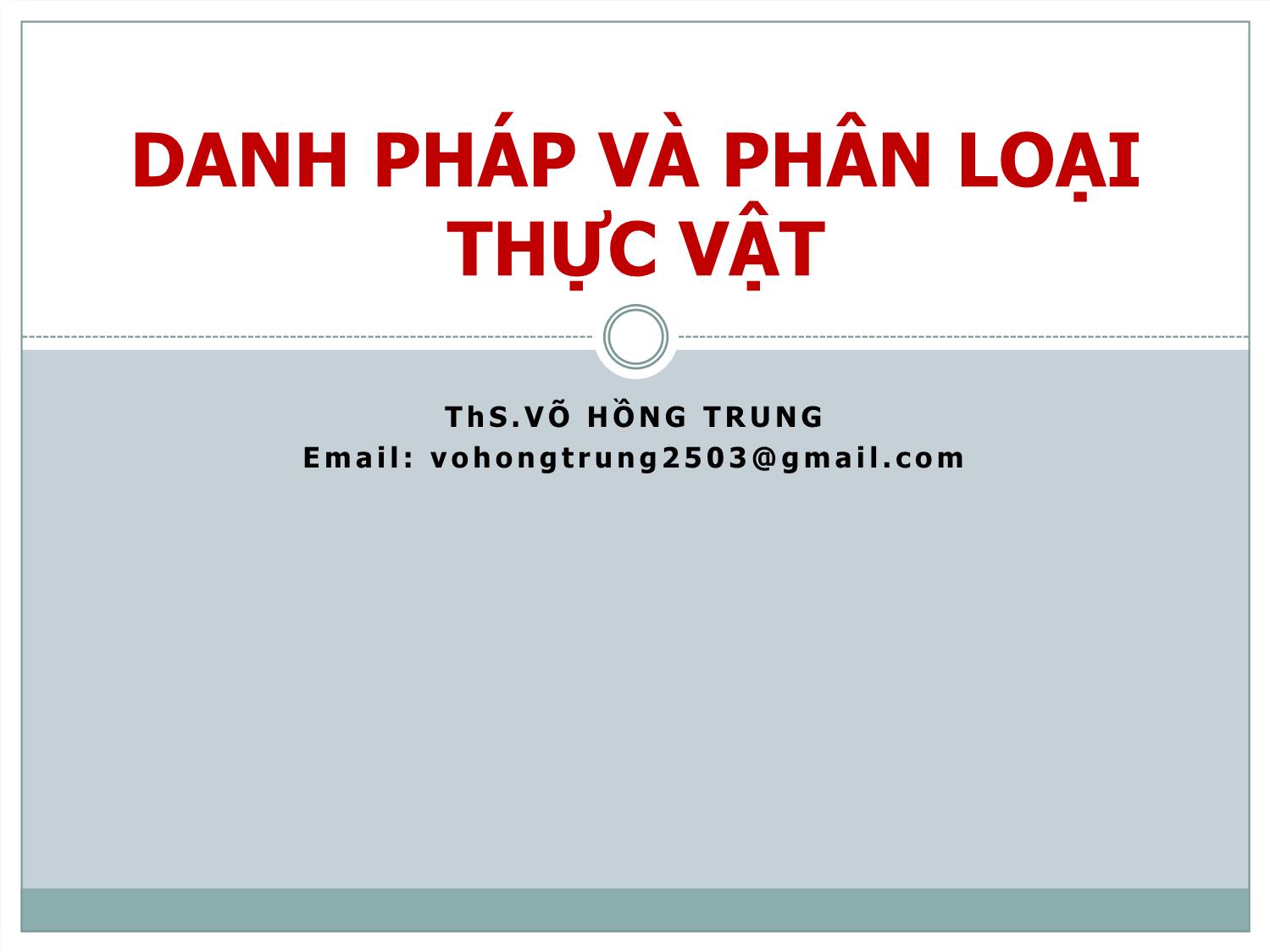 Bài giảng Danh pháp và phân loại thực vật trang 1