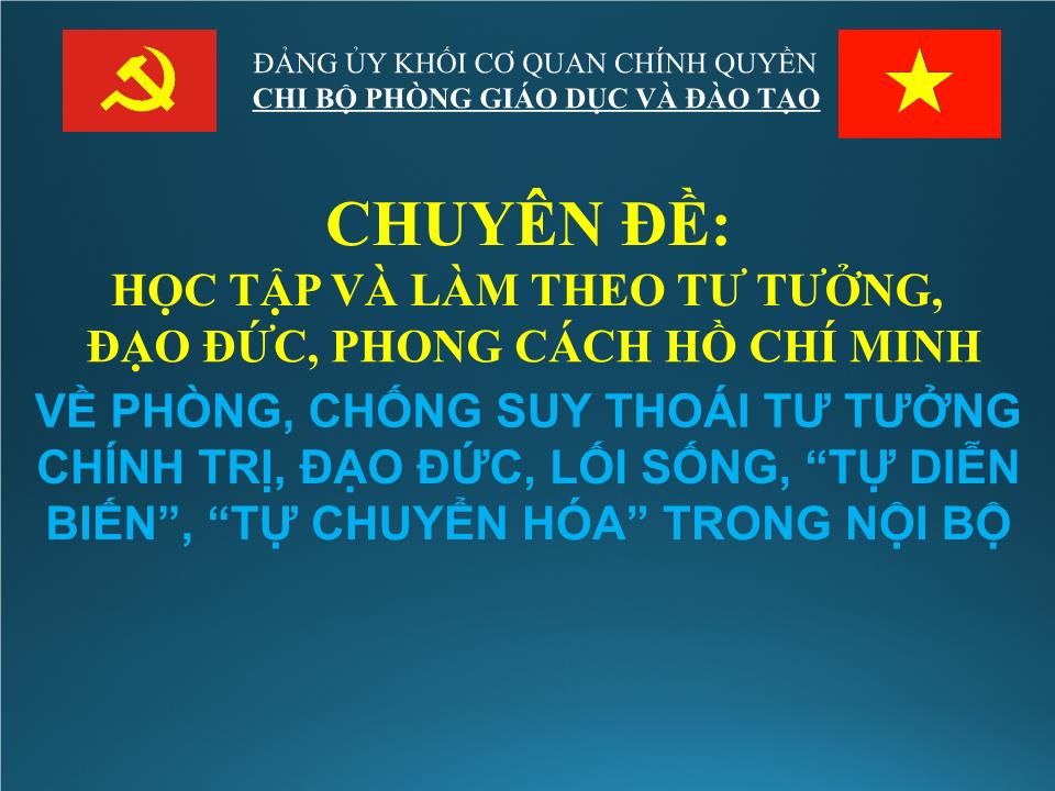 Chuyên đề Học tập và làm theo tư tưởng, đạo đức, phong cách Hồ Chí Minh về phòng, chống suy thoái tư tưởng chính trị, đạo đức, lối sống, “tự diễn biến”, “tự chuyển hóa” trong nội bộ trang 1