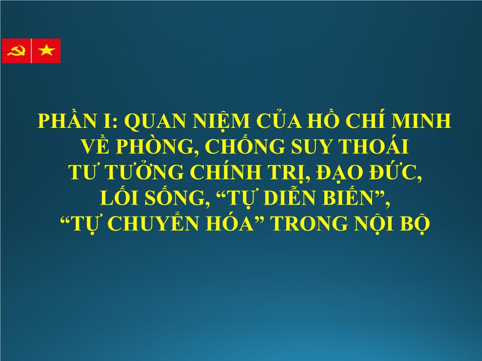 Chuyên đề Học tập và làm theo tư tưởng, đạo đức, phong cách Hồ Chí Minh về phòng, chống suy thoái tư tưởng chính trị, đạo đức, lối sống, “tự diễn biến”, “tự chuyển hóa” trong nội bộ trang 3