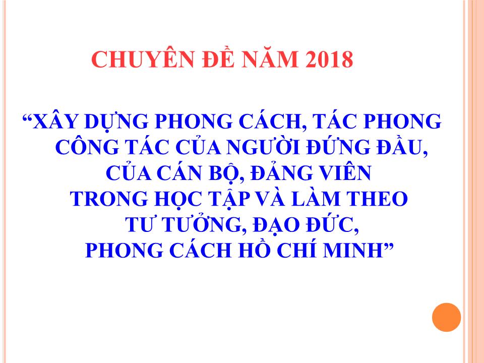 Chuyên đề Xây dựng phong cách, tác phong công tác của người đứng đầu, của cán bộ, đảng viên trong học tập và làm theo tư tưởng, đạo đức, phong cách Hồ Chí Minh trang 2