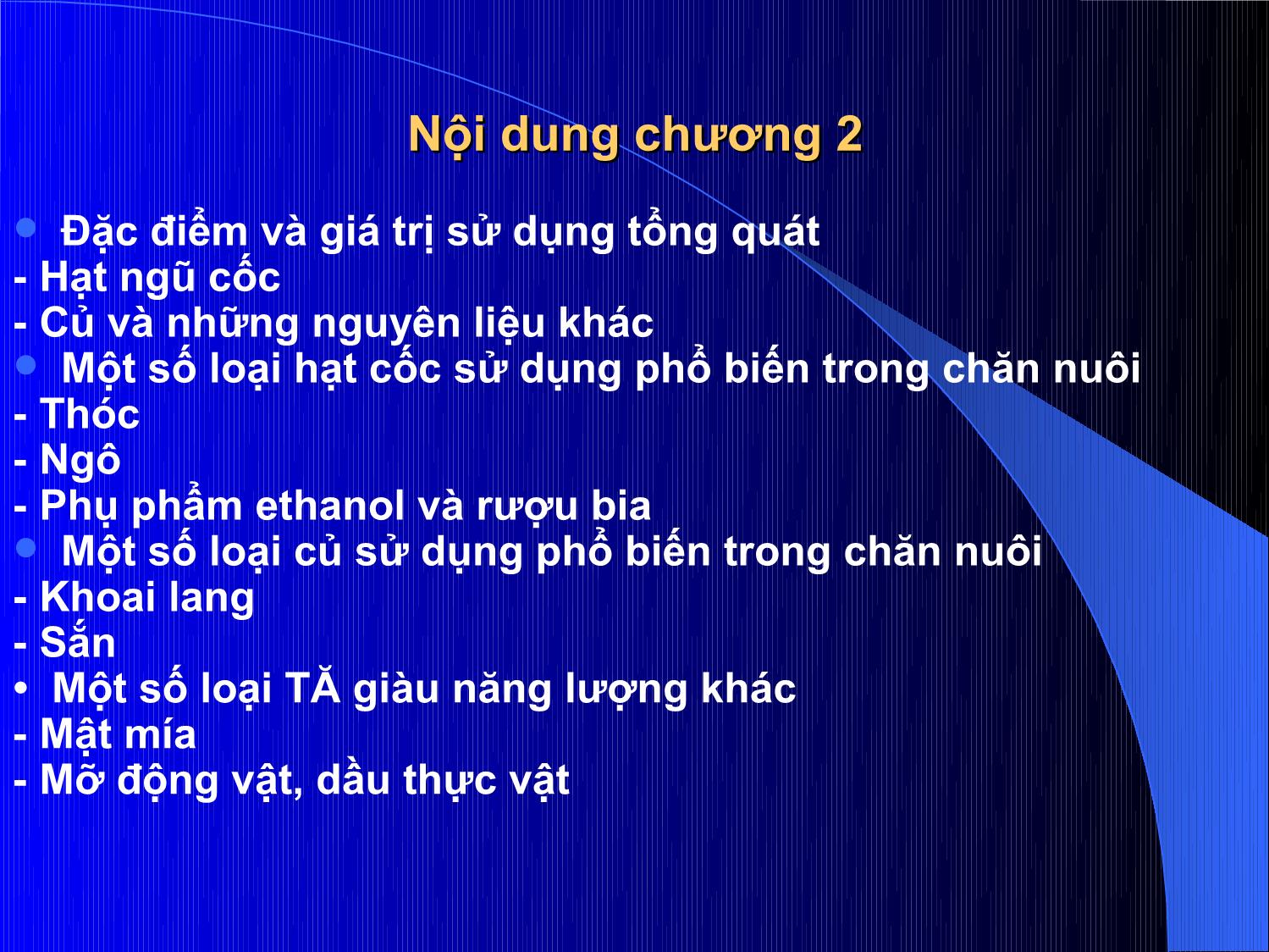 Bài giảng Thức ăn chăn nuôi - Chương 2: Thức ăn giàu năng lượng trang 2