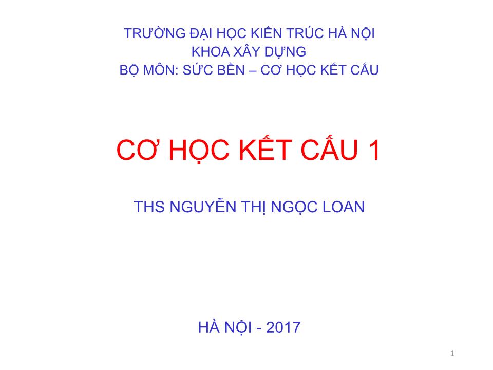 Bài giảng Cơ học kết cấu 1 - Chương 1: Mở đầu môn học trang 1