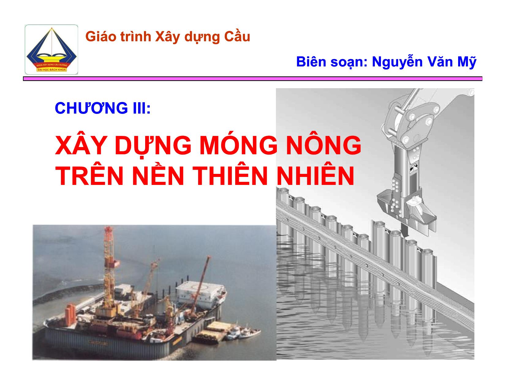 Bài giảng Xây dựng Cầu - Chương III: Xây dựng móng nông xây dựng móng nông trên nền thiên nhiên trang 1