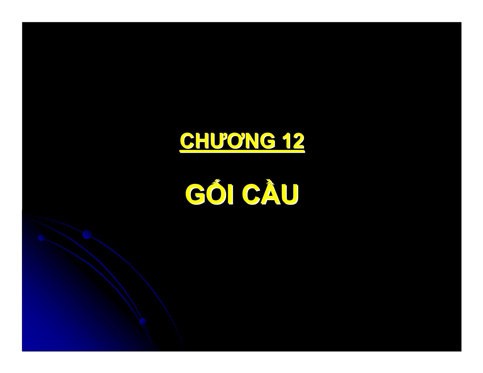 Bài giảng Xây dựng Cầu - Chương 12: Gối cầu trang 1