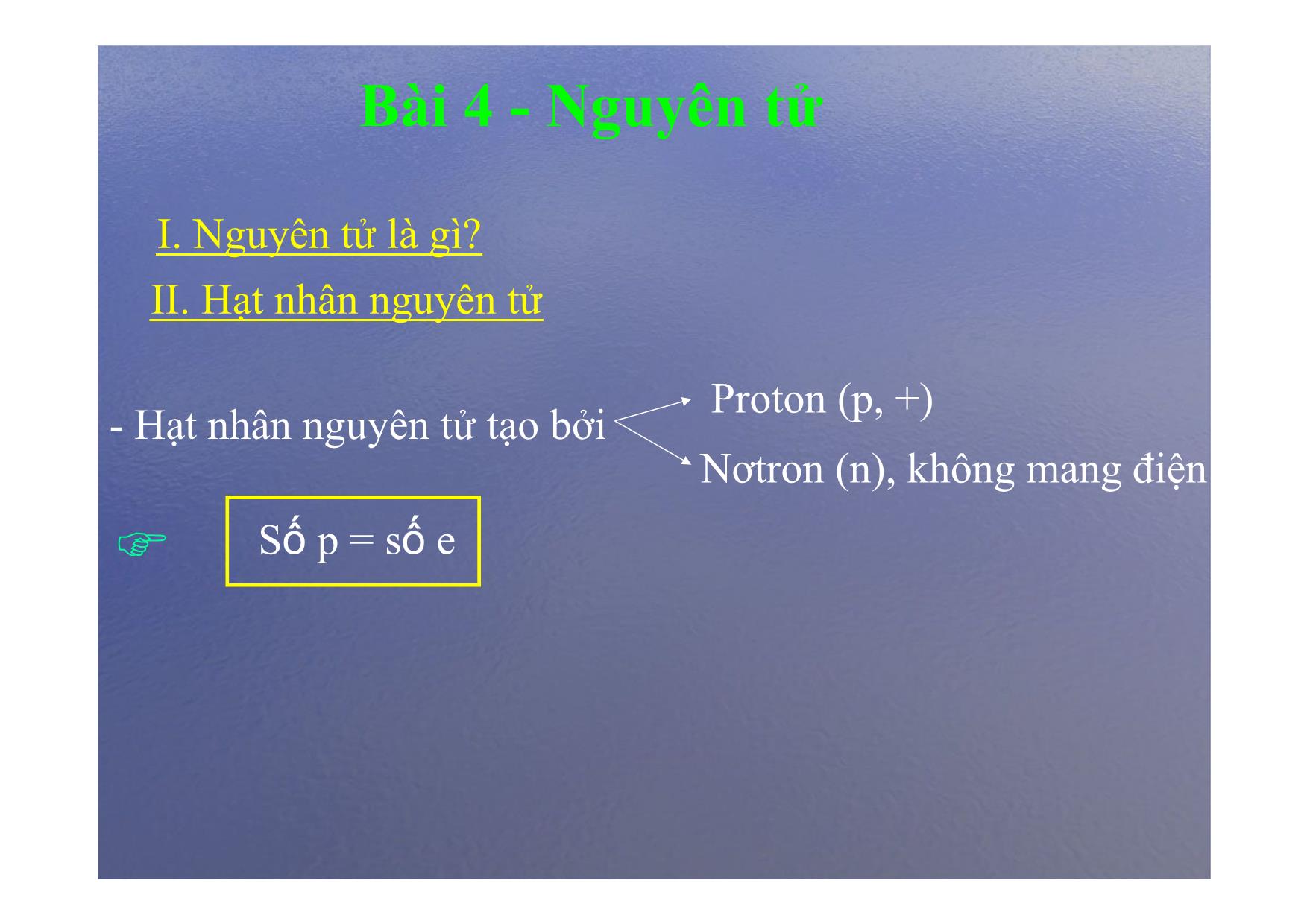 Bài giảng Hóa học Lớp 8 - Bài 4: Nguyên tử trang 10