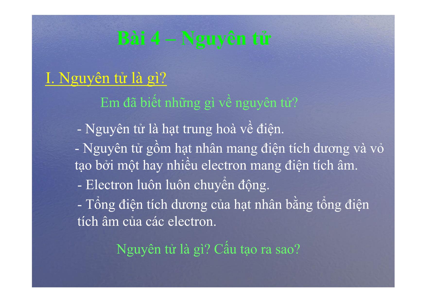 Bài giảng Hóa học Lớp 8 - Bài 4: Nguyên tử trang 4