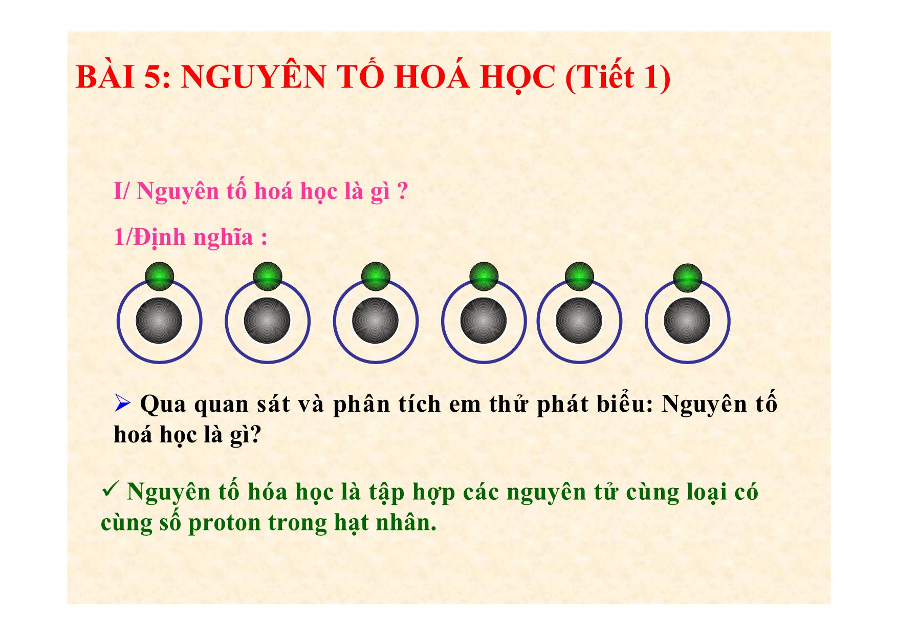 Bài giảng Hóa học Lớp 8 - Bài 5: Nguyên tố hóa học trang 5