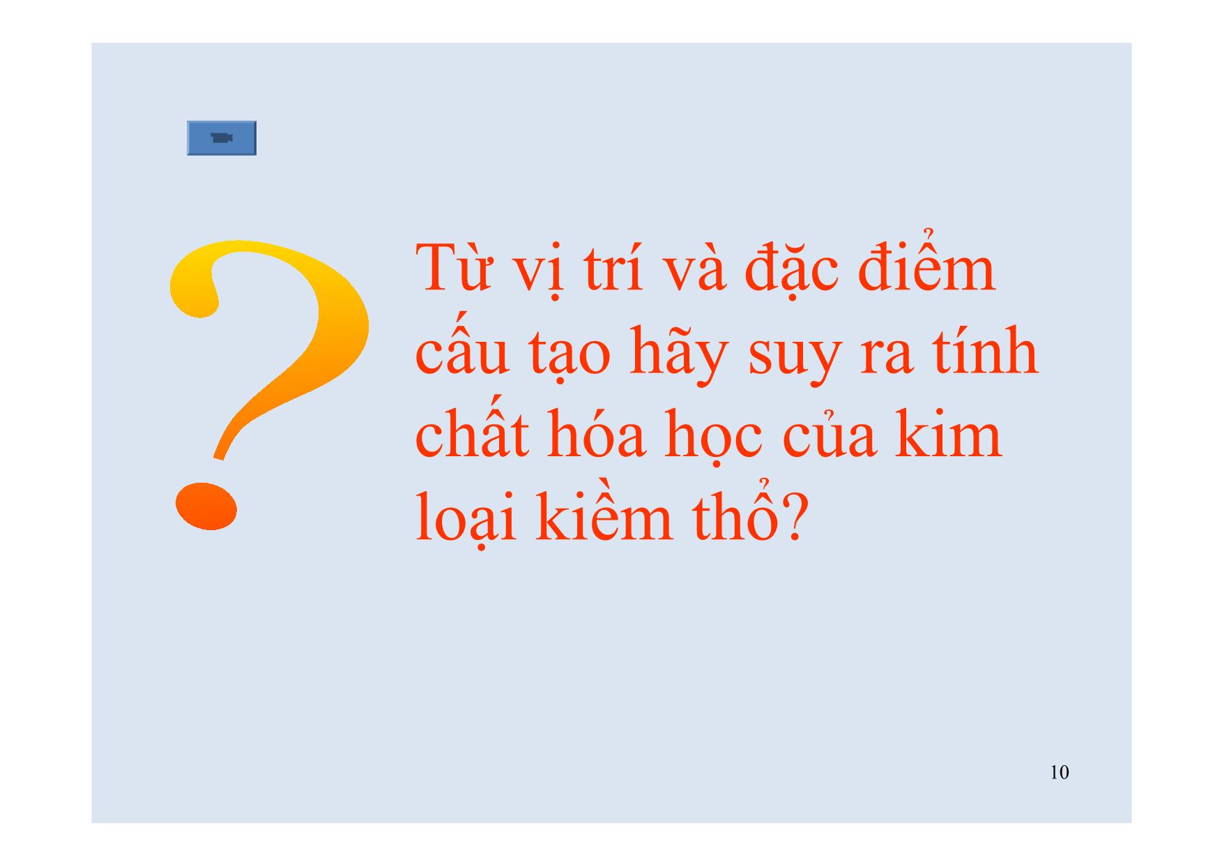 Bài giảng Hóa học Lớp 12 - Bài: Kim loại kiềm thổ và hợp chất quan trọng của kim loại kiềm thổ trang 10