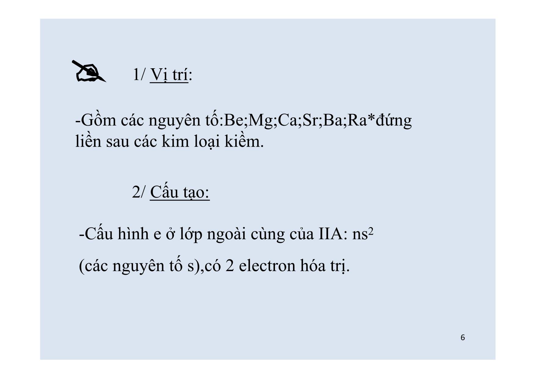 Bài giảng Hóa học Lớp 12 - Bài: Kim loại kiềm thổ và hợp chất quan trọng của kim loại kiềm thổ trang 6