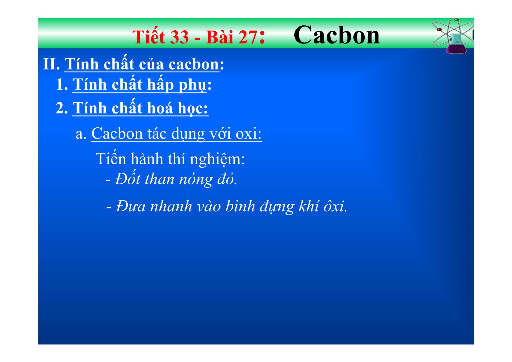 Bài giảng Hóa học Lớp 9 - Tiết 33, Bài 27: Cacbon trang 10