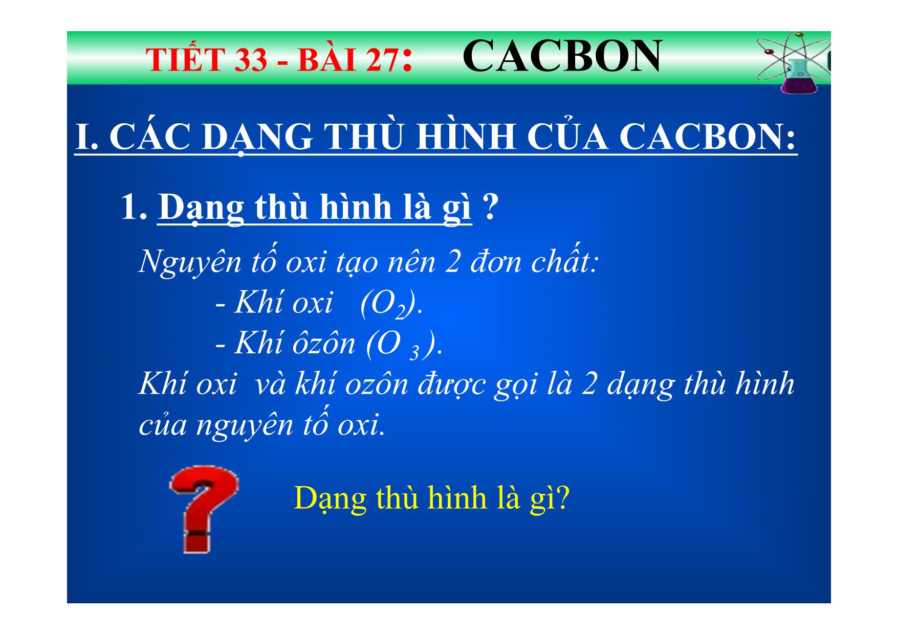 Bài giảng Hóa học Lớp 9 - Tiết 33, Bài 27: Cacbon trang 3