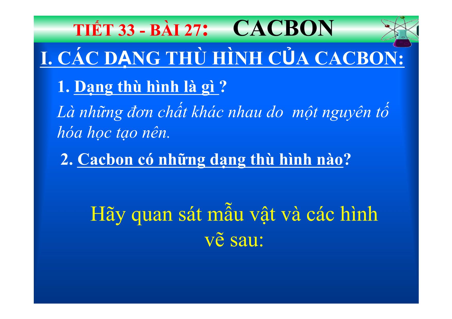 Bài giảng Hóa học Lớp 9 - Tiết 33, Bài 27: Cacbon trang 4