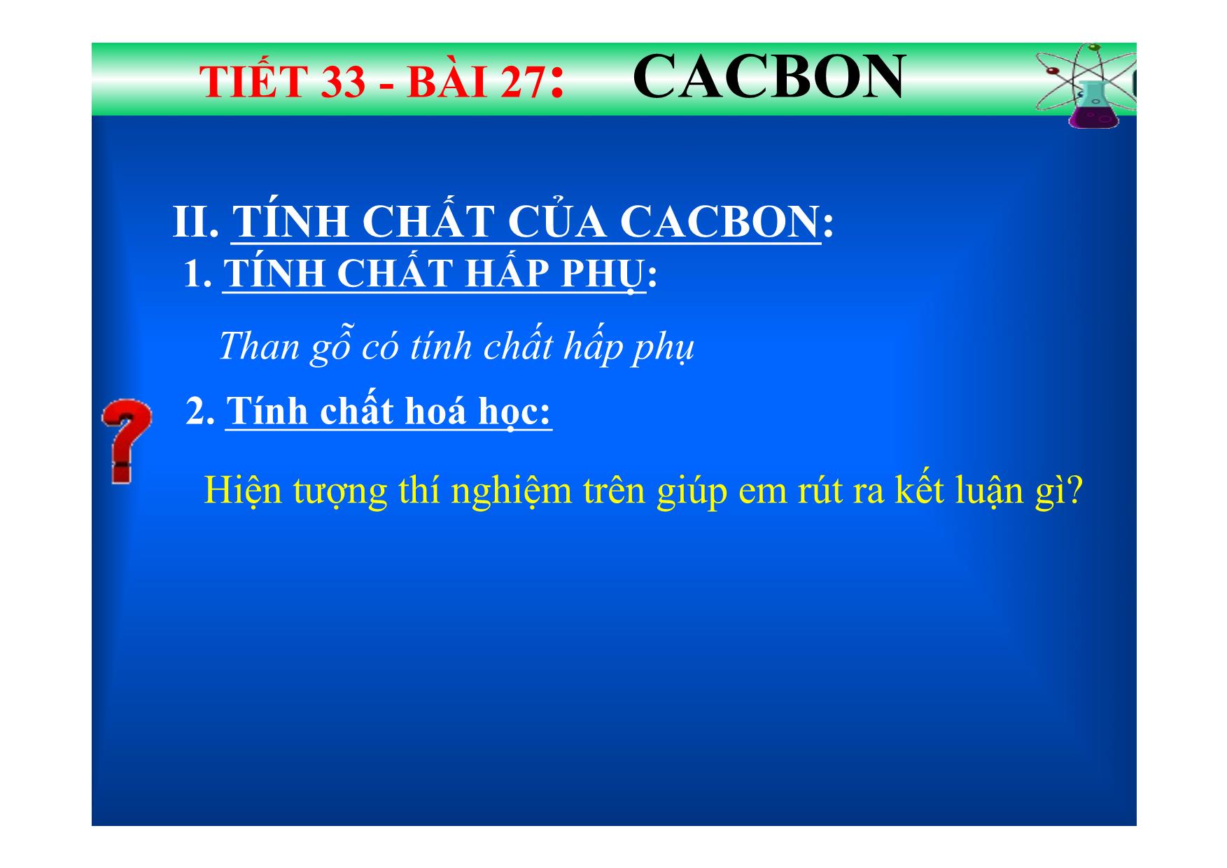 Bài giảng Hóa học Lớp 9 - Tiết 33, Bài 27: Cacbon trang 9