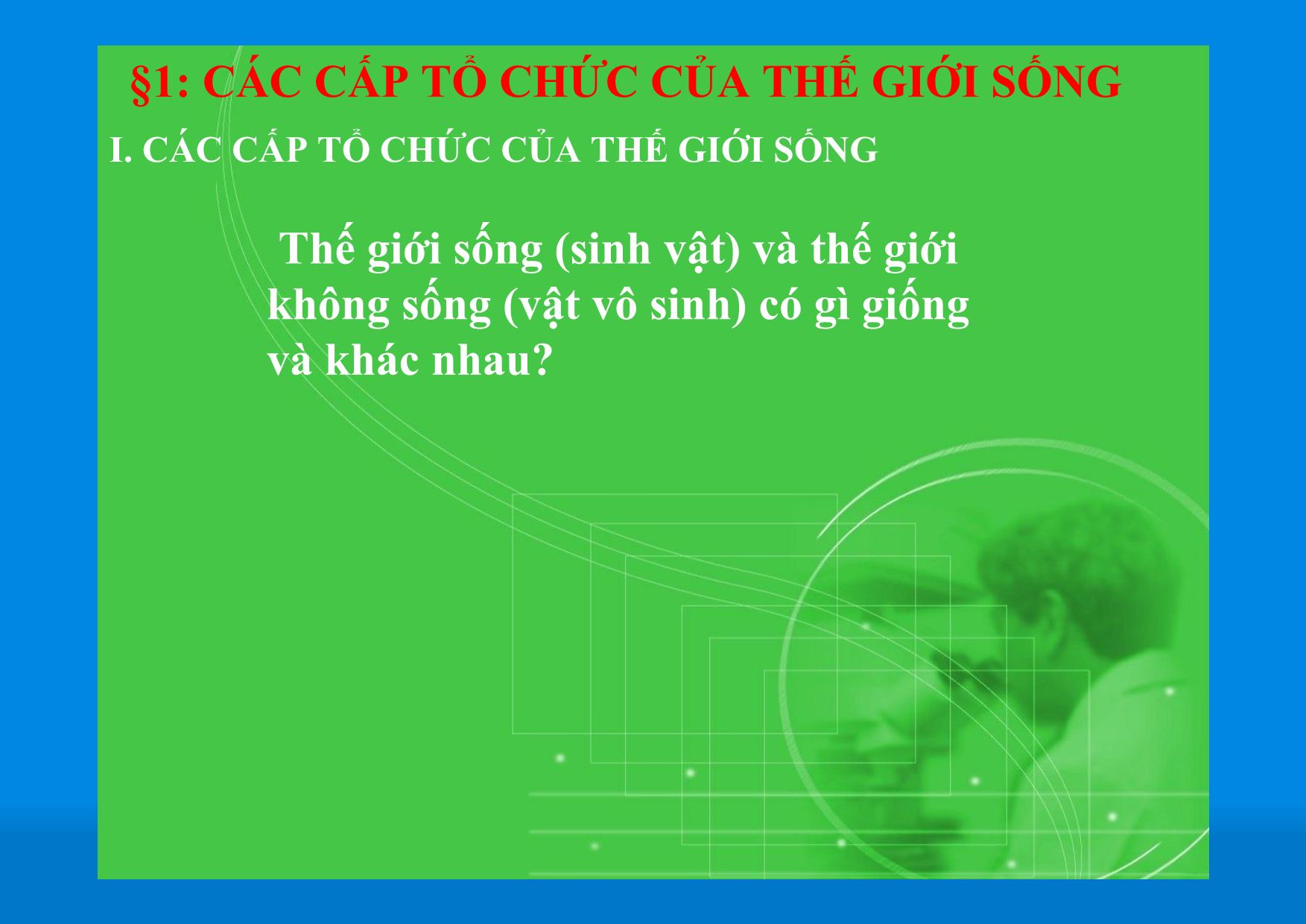 Bài giảng Sinh học Lớp 10 - Bài 1: Các cấp tổ chức của thế giới sống trang 3