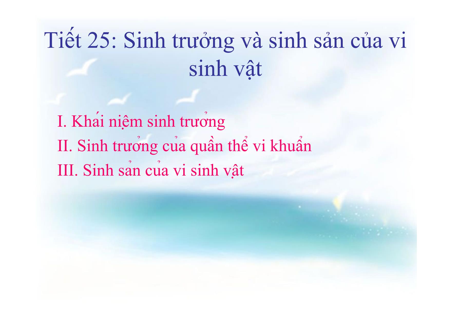 Bài giảng Sinh học Lớp 10 - Tiết 25, Bài 25: Sinh trưởng và sinh sản của vi sinh vật trang 2