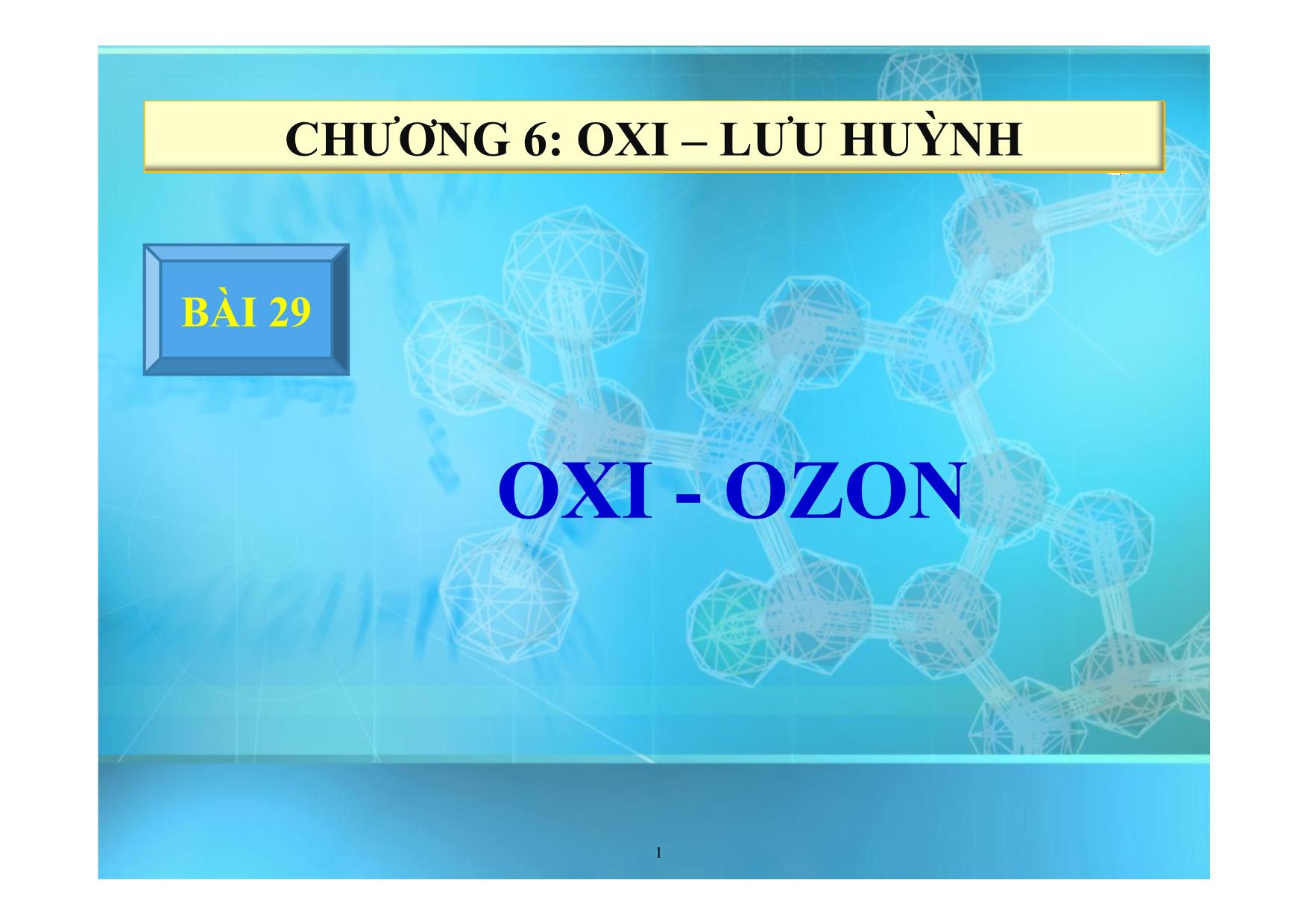 Bài giảng Hóa học Lớp 10 - Bài 29: Oxi. Ozon trang 1