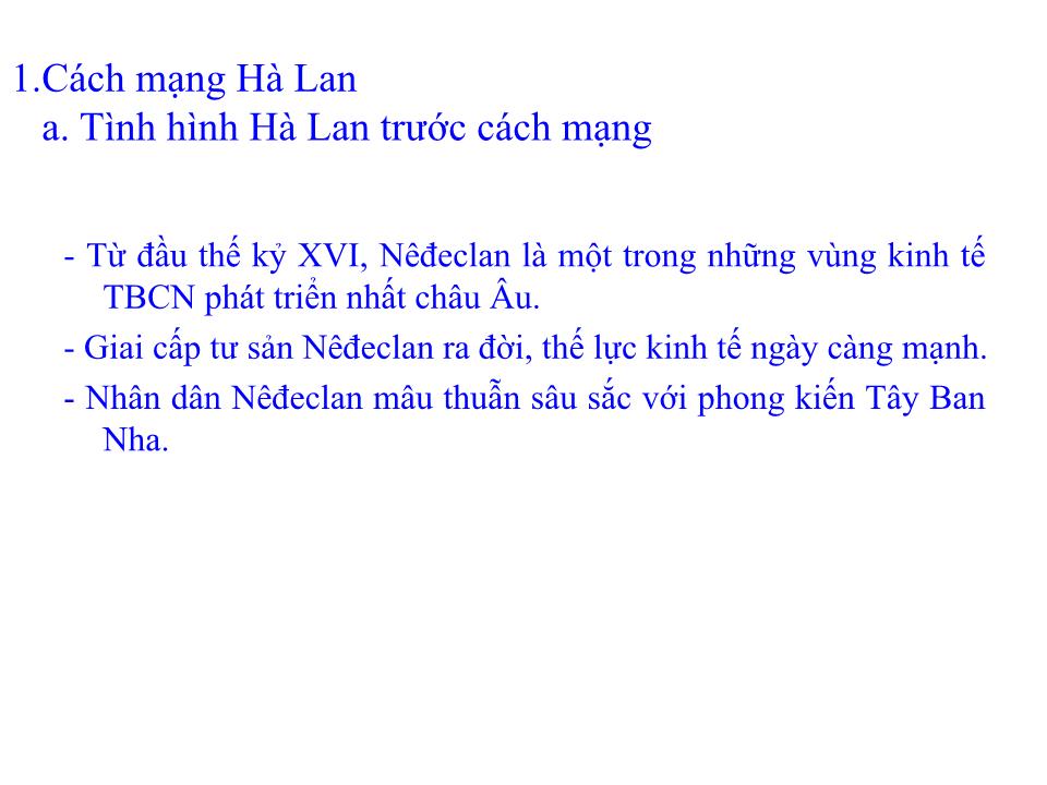 Bài giảng Lịch sử Lớp 10 - Tiết 37, Bài 29: Cách mạng Hà Lan và cách mạng tư sản Anh - Trần Đức Hà trang 6